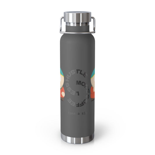 22oz Vacuum Bottle — "Less Hustle More Coffee, Take a Sip" Illustrated Coffee Design